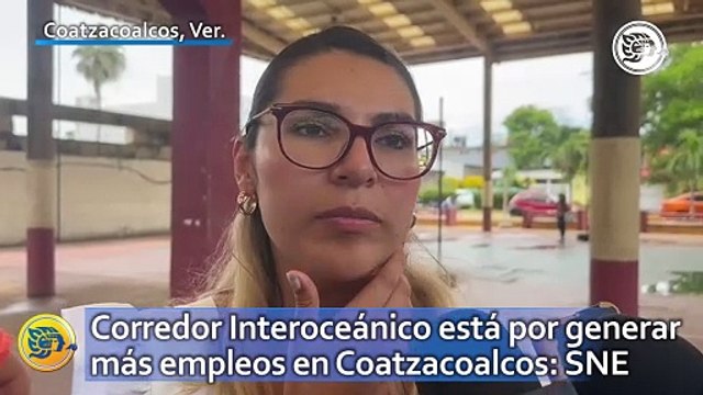 Corredor Interoceánico está por generar más empleos en Coatzacoalcos: SNE