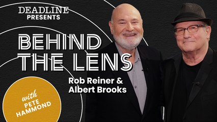 Rob Reiner and Albert Brooks | Behind The Lens