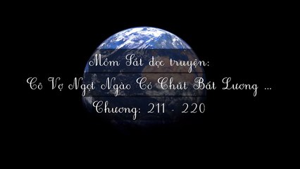 Chương 211-220 Cô Vợ Ngọt Ngào Có Chút Bất Lương (Vợ Mới Bất Lương Có Chút Ngọt)