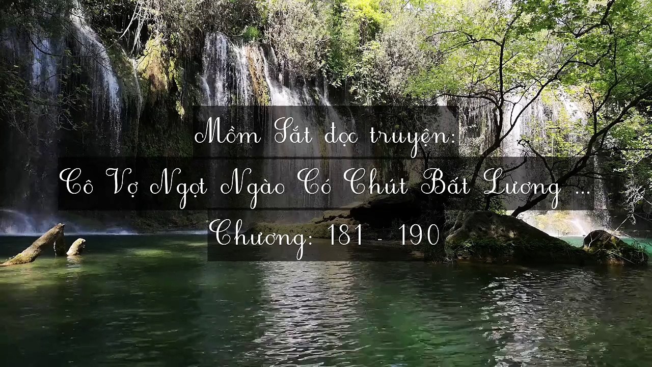 Chương 181-190 Cô Vợ Ngọt Ngào Có Chút Bất Lương (Vợ Mới Bất Lương Có Chút Ngọt)