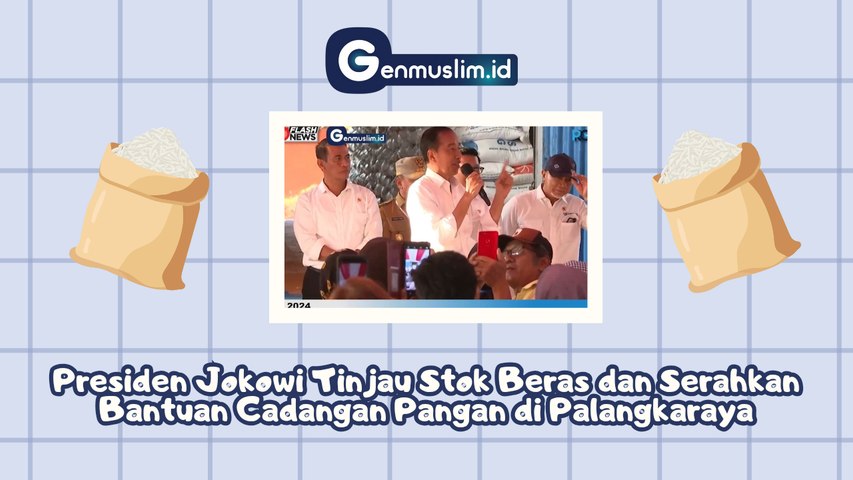 Presiden Jokowi Tinjau Stok Beras dan Serahkan Bantuan Cadangan Pangan di Palangkaraya