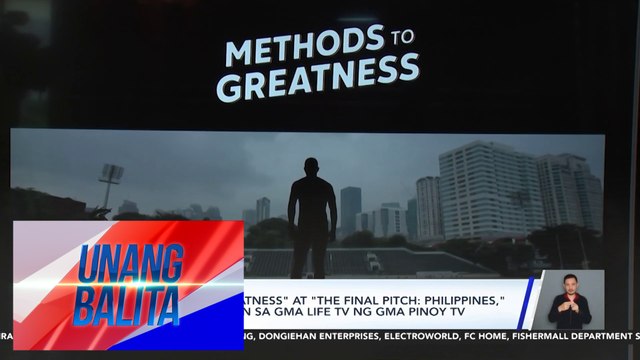 Methods of Greatness at The Final Pitch: Philippines, mapapanood soon sa GMA Life TV ng GMA Pinoy TV | Unang Balita