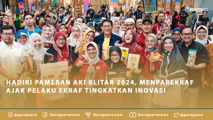 HADIRI PAMERAN AKI BLITAR 2024, MENPAREKRAF AJAK PELAKU EKRAF TINGKATKAN INOVASI
