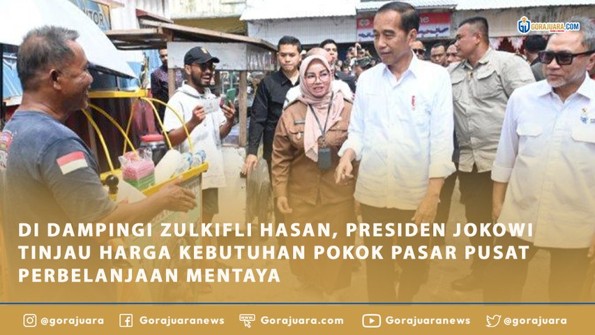 DI DAMPINGI ZULKIFLI HASAN, PRESIDEN JOKOWI TINJAU HARGA KEBUTUHAN POKOK PASAR PUSAT PERBELANJAAN MENTAYA
