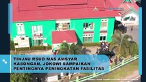 Tinjau RSUD Mas Amsyar Kasongan, Jokowi Sampaikan Pentingnya Peningkatan Fasilitas