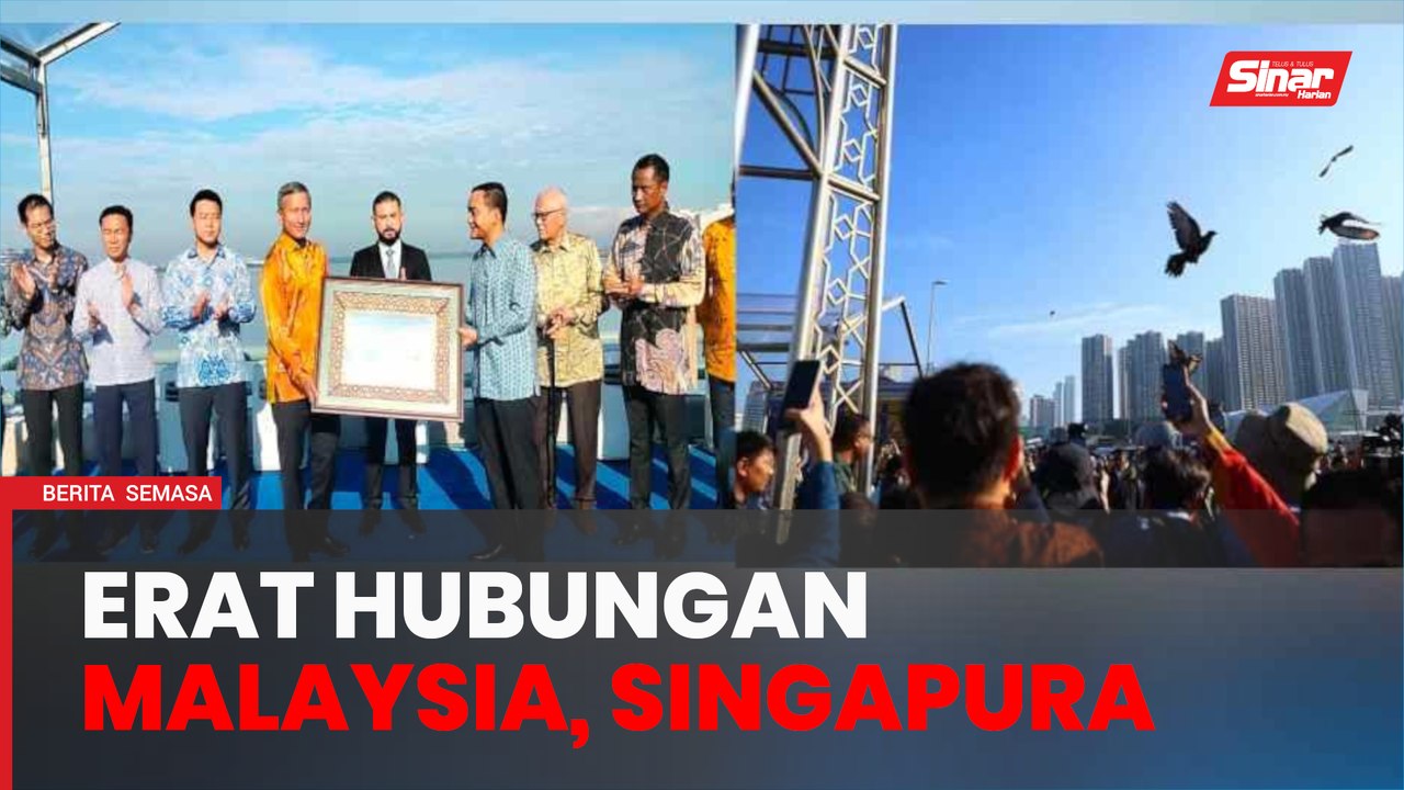 Sambutan 100 tahun Tambak Johor erat hubungan Malaysia, Singapur