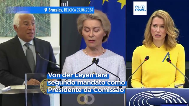 Líderes europeus nomeiam António Costa, von der Leyen e Kaja Kallas para cargos de topo