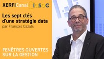 Les sept clés d'une stratégie data [François Cazals]