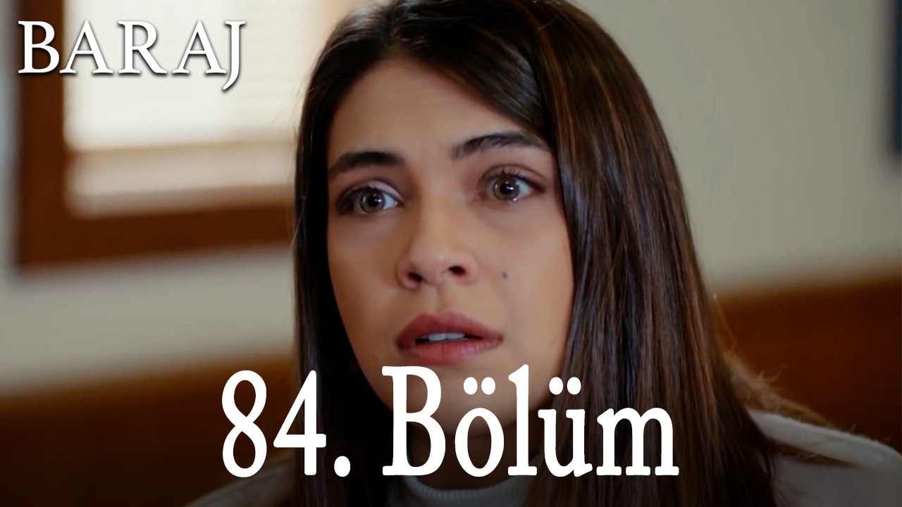Baraj 84. Bölüm
