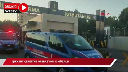 İzmir'de 'Işıkkent Çetesi'ne operasyona 10 gözaltı