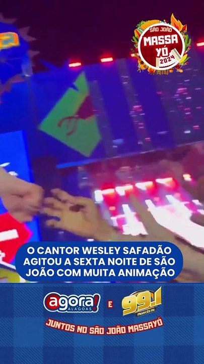 O CANTOR WESLEY SAFADÃO AGITOU A SEXTA NOITE DE SÃO JOÃO COM MUITA ANIMAÇÃO