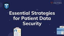 Essential Strategies for Patient Data Security - Akitra | Compliance Automation