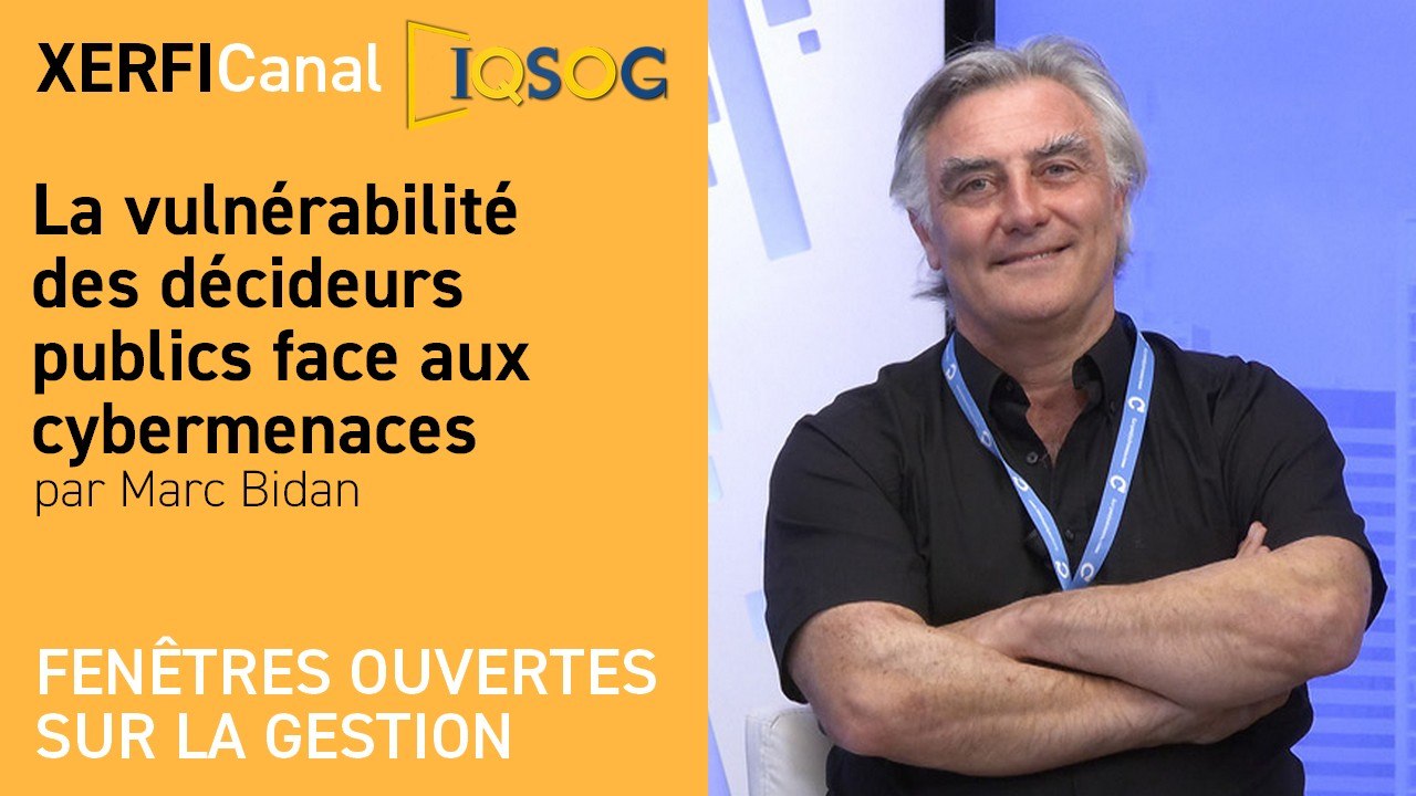La vulnérabilité des décideurs publics face aux cybermenaces [Marc Bidan]