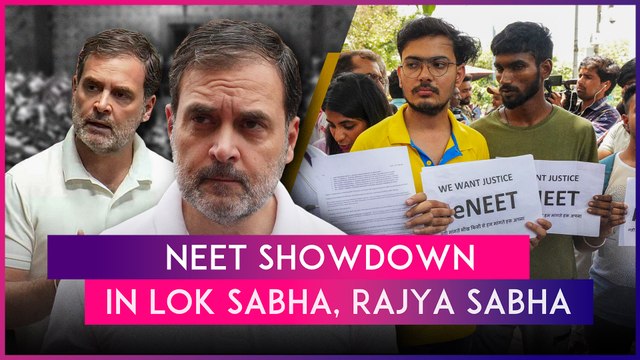 Uproar In Both Houses On NEET Issue; LS Adjourned Till July 1, Oppn Stages Walkout In Rajya Sabha