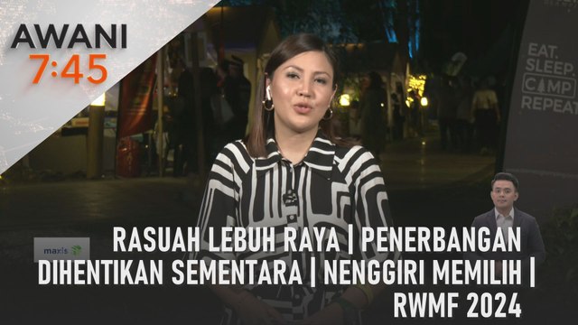 AWANI 7:45 [28/06/2024] – Rasuah lebuh raya | Penerbangan dihentikan sementara | Nenggiri Memilih | RWMF 2024