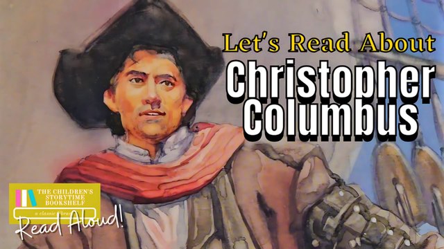 Let's Read About Christopher Columbus - Columbus Day Read Aloud - Biography for Kids - History