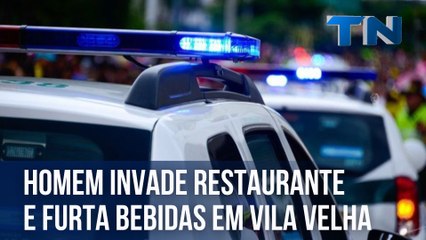 Homem invade restaurante e furta bebidas em Vila Velha