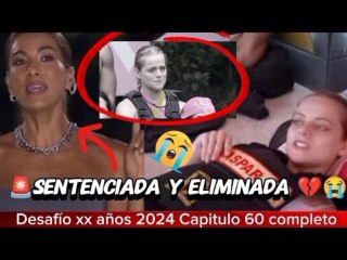DESAFIO XX AÑOS 2024 CAPITULO 60 AL 63 COMPLETO