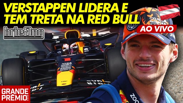 TRETA NA RED BULL, VERSTAPPEN 1º e NORRIS 2º: F1 ÁUSTRIA 2024: a CLASSIFICAÇÃO SPRINT | Briefing
