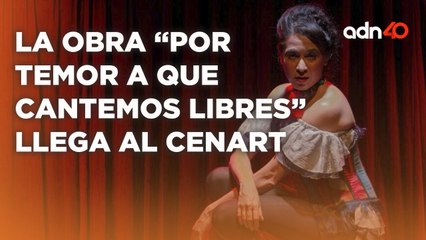 “Por Temor a que Cantemos Libres” Una obra que transgrede los paradigmas de una cultura machista
