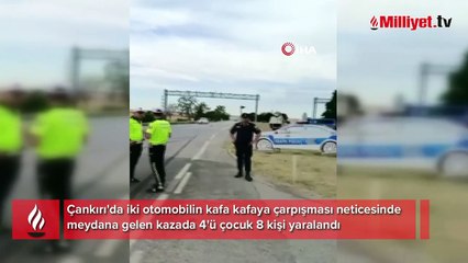Çankırı'da iki otomobil kafa kafaya çarpıştı: 8 yaralı