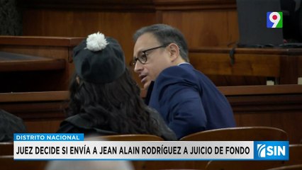 Esperan decisión de juez si envía Jean Alain a juicio de fondo | Primera Emisión SIN