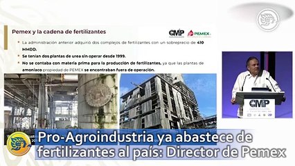 Pro-Agroindustria ya abastece de fertilizantes al país: Director de Pemex