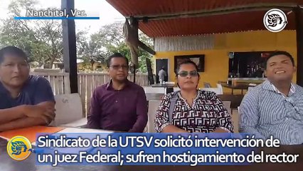 Sindicato de la UTSV solicitó intervención de un juez Federal; sufren hostigamiento del rector