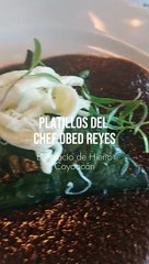 Platillos del chef Obed Reyes