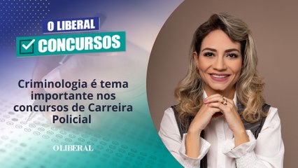 Criminologia é tema importante nos concursos de Carreira Policial