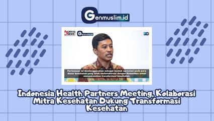 INDONESIA HEALTH PARTNERS MEETING: Kolaborasi Mitra Kesehatan Dukung Transformasi Dunia Kesehatan