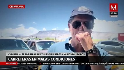 El mal estado en las carreteras de Chihuahua provoca accidentes fatales