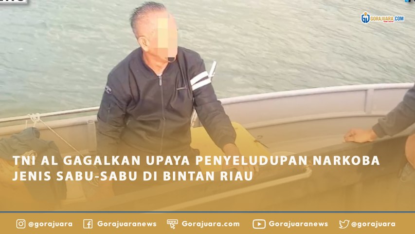 TNI AL GAGALKAN UPAYA PENYELUDUPAN NARKOBA JENIS SABU-SABU DI BINTAN RIAU