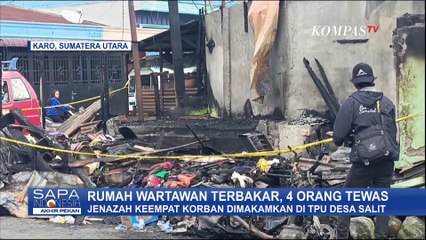 Usut Penyebab Kebakaran Rumah yang Menewaskan Wartawan dan 3 Anggota Keluarganya!