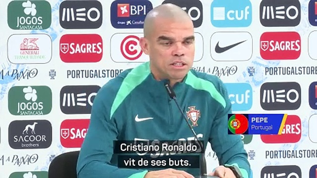 Pepe : "Cristiano Ronaldo va nous donner beaucoup de joie en phase finale"