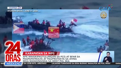 AFP, makikipagtulungan sa PCG at BFAR sa pagpapatrolya at pagprotekta sa ating mga mangingisda sa West Philippine Sea | 24 Oras Weekend