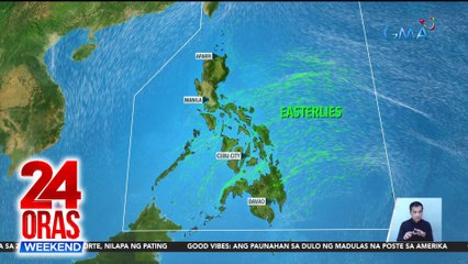 Easterlies o mainit na hanging galing Pasipiko, umiiral pa rin sa bansa | 24 Oras Weekend