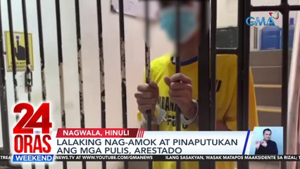 Lalaking nag-amok at pinaputukan ang mga pulis, arestado | 24 Oras Weekend