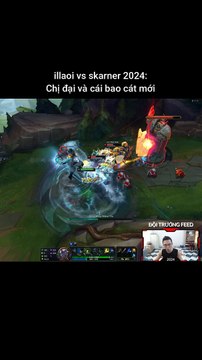 illaoi vs skarner 2024: Chị đại và cái bao cát mới - Đội Trưởng Feed - Liên Minh Huyền Thoại