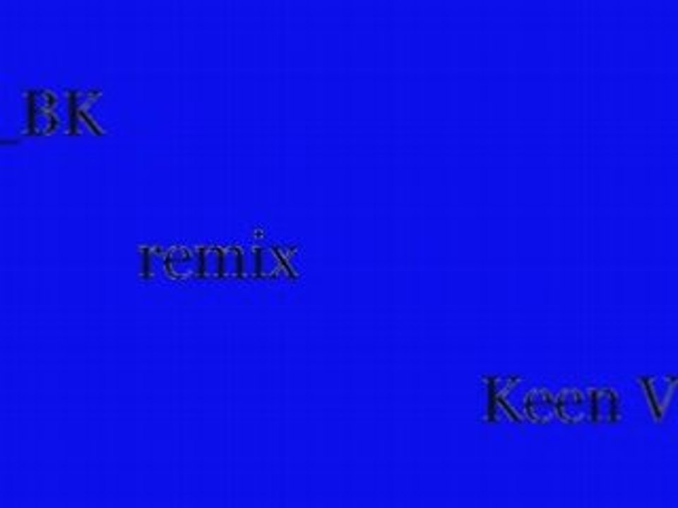 Mix video Keen V
