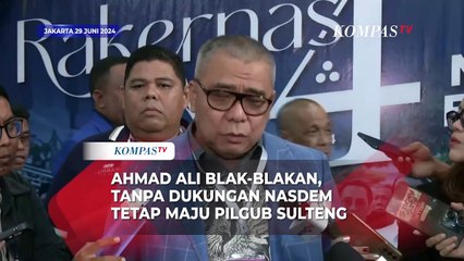 Ahmad Ali Blak-blakan, Tanpa Dukungan NasDem Tetap Maju Pilgub Sulawesi Tengah