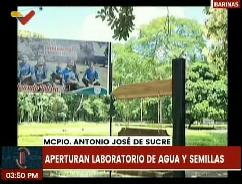Inauguran en el edo. Barinas laboratorio de agua y bancos de semilla para el Plan de Reforestación