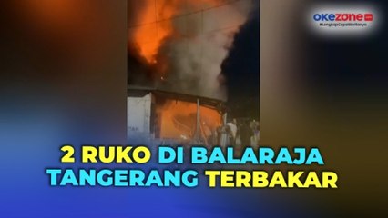 2 Ruko di Balaraja Tangerang Terbakar, 1 Orang Tewas