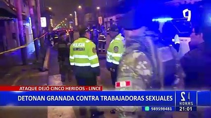 Lince: nuevo ataque con granada deja tres trabajadoras sexuales heridas