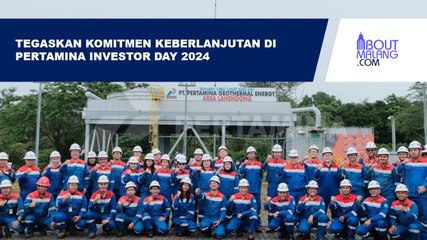 PERTAMINA GELAR INVESTOR DAY 2024: OPTIMIZING SUSTAINABLE GROWTH