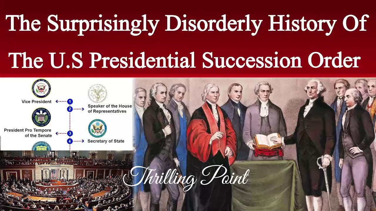The Surprisingly Disorderly History of the US Presidential Succession Order | US Presidential History | Thrilling Point