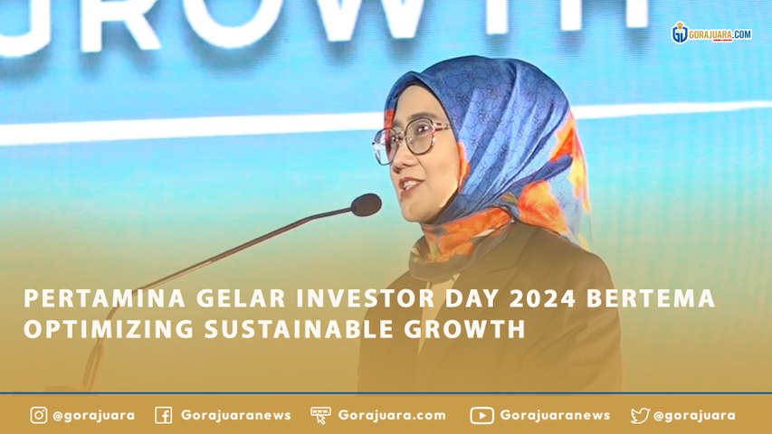 PERTAMINA GELAR INVESTOR DAY 2024 BERTEMA OPTIMIZING SUSTAINABLE GROWTH