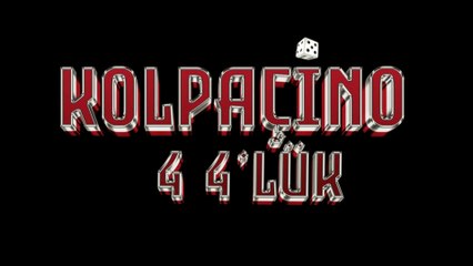 Kolpaçino 4 4'lük FULL HD Sansürsüz TEK PARÇA İZLE