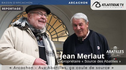 Reportage  « Arcachon – Aux Abatilles, ça coule de source »