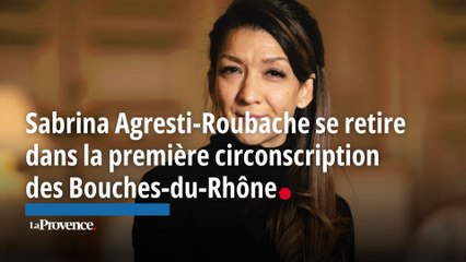 Sabrina Agresti-Roubache se retire dans la première circonscription des Bouches-du-Rhône